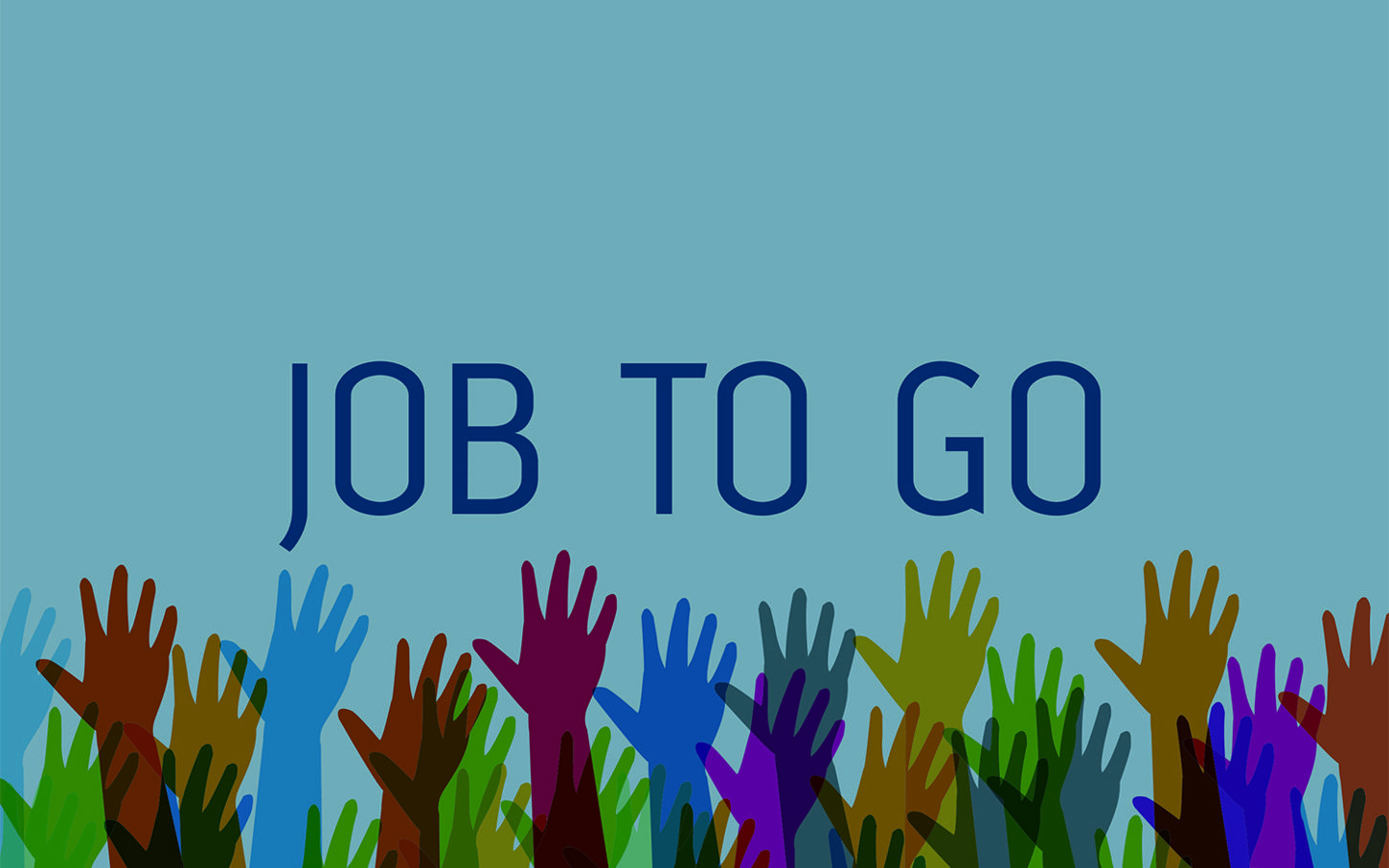 Farvede hænder er er strakt i vejret. På billedet står der Job to go
